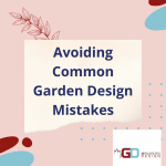 avoiding common garden design mistakes